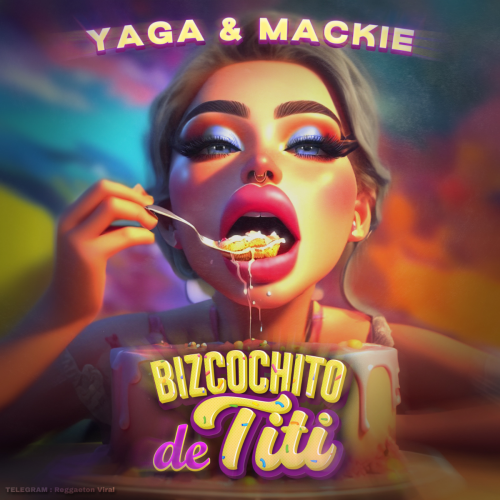 Yaga Y Mackie – Bizcochito De Titi
